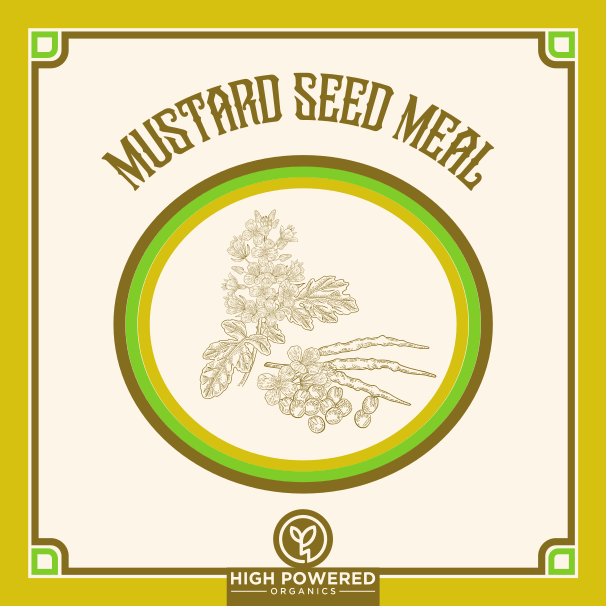 Mustard Seed Meal - High Powered Organics