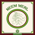 Neem Meal - High Powered Organics